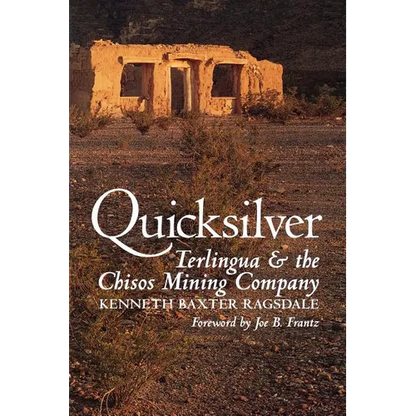 Quicksilver: Terlingua and the Chisos Mining Company - Paperback