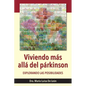 Viviendo más allá del párkinson: explorando las posibilidades - Paperback