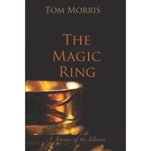 The Magic Ring: A Journey of the Unseen - Paperback