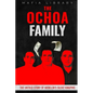 The Ochoa Family: The Untold Story of Medellín's Silent Kingpins - Paperback