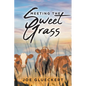 Meeting the Sweet Grass - Paperback