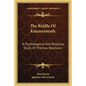 The Riddle of Konnersreuth: A Psychological and Religious Study of Theresa Neumann - Paperback