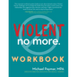 Violent No More Workbook - Paperback