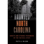 Haunted North Carolina: Ghosts and Strange Phenomena of the Tar Heel State - Paperback