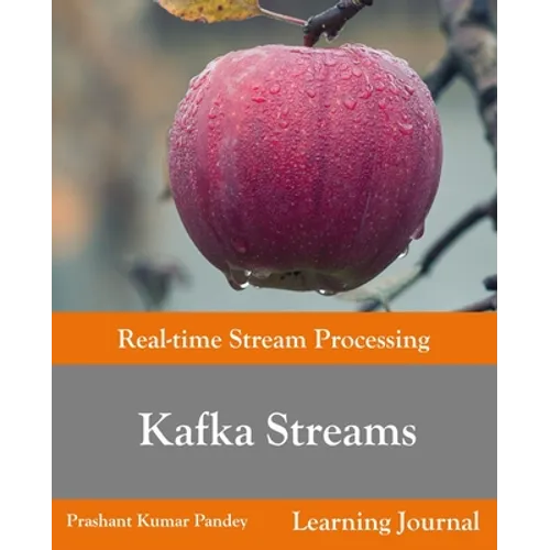 Kafka Streams - Real-time Stream Processing - Paperback