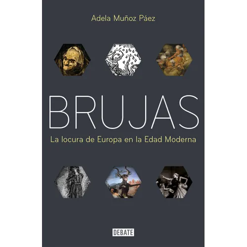 Brujas: La Locura de Europa En La Edad Moderna / Witches: Europes Madness in the Modern Age - Paperback