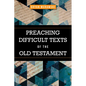 Preaching Difficult Texts of the Old Testament - Paperback