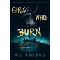 Girls Who Burn - Hardcover