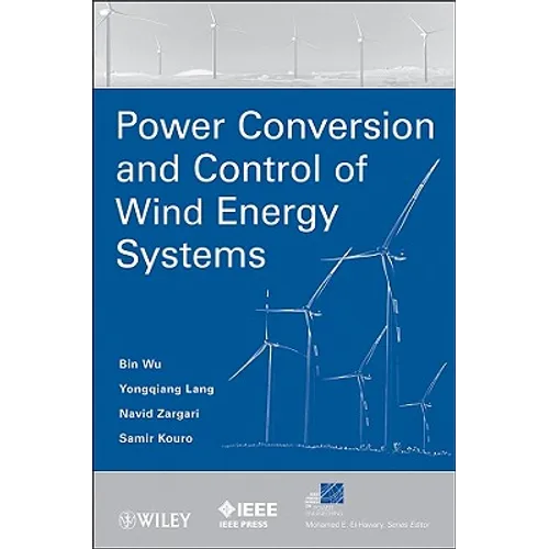 Power Conversion and Control of Wind Energy Systems - Hardcover