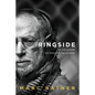 Ringside: My Life Outside The Ropes And The Octagon - Paperback
