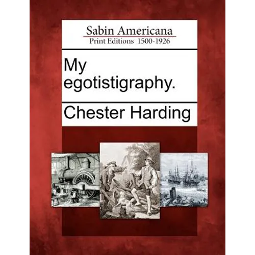 My Egotistigraphy. - Paperback