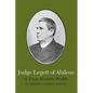 Judge Legett of Abilene: A Texas Frontier Profile - Paperback