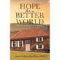 Hope for a Better World: Growing Up Quaker in the Midwest - Paperback