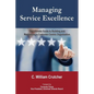 Managing Service Excellence: The Ultimate Guide to Building and Maintaining a Customer-Centric Organization - Paperback