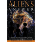 Aliens Answer: A telepathic call results in astounding, beautiful, mind-bending conversations with non-Earth beings - Paperback