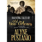 Haunting Tales of Old New Orleans, Volume One: History, Legends and Lore - Paperback