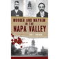 Murder & Mayhem in the Napa Valley - Hardcover