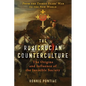 The Rosicrucian Counterculture: The Origins and Influence of the Invisible Society - Paperback