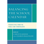 Balancing the School Calendar: Perspectives from the Public and Stakeholders - Paperback