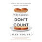 Why Calories Don't Count: How We Got the Science of Weight Loss Wrong - Hardcover