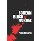 Scream Black Murder - Paperback