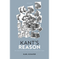 Kant's Reason: The Unity of Reason and the Limits of Comprehension in Kant - Hardcover