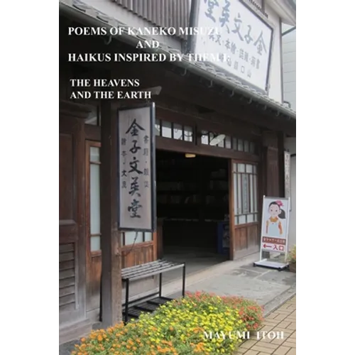 Poems of Kaneko Misuzu and Haikus Inspired by Them I: The Heavens and the Earth - Paperback