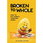 Broken to Whole: How to put Humpty together again - Paperback