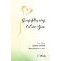 Good Morning, I Love You - Paperback