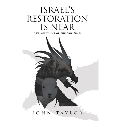 Israel's Restoration Is Near: The Beginning of the End-Times - Hardcover