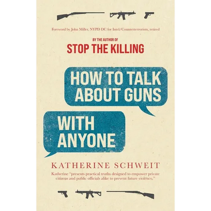 How To Talk About Guns with Anyone - Paperback