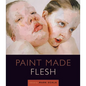 Paint Made Flesh - Paperback