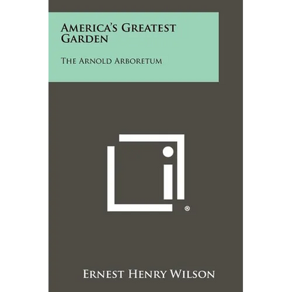America's Greatest Garden: The Arnold Arboretum - Paperback