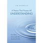 A Peace That Passes All Understanding: One Man's Journey After the Suicide of His Son - Paperback