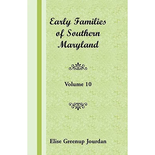 Early Families of Southern Maryland: Volume 10 - Paperback