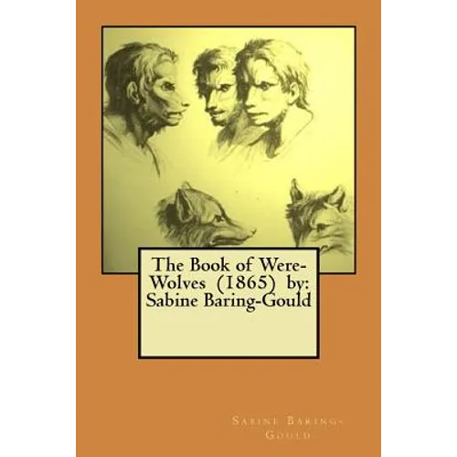 The Book of Were-Wolves (1865) by: Sabine Baring-Gould - Paperback