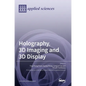 Holography, 3D Imaging and 3D Display - Hardcover