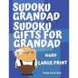Sudoku Grandad - Sudoku Gifts for Grandad - Hard - Large Print: Sudoku For Seniors - Puzzle Book Grandad - Paperback
