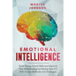 Emotional Intelligence: Build Strong Social Skills and Improve Your Relationships by Raising your EQ With Proven Methods and Strategies - Paperback