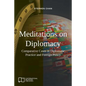 Meditations on Diplomacy: Comparative Cases in Diplomatic Practice and Foreign Policy - Paperback