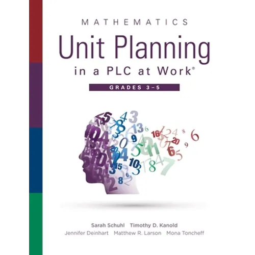 Mathematics Unit Planning in a Plc at Work(r), Grades 3--5: (A Guide to Collaborative Teaching and Mathematics Lesson Planning to Increase Student Und - Paperback