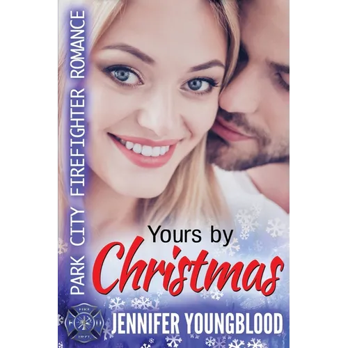Yours By Christmas: Park City Firefighter Romance - Paperback