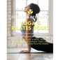 Yoga and Pilates Poses - Yoga Guide for Beginners: 101 Poses and Sequences for Strength, Flexibility, and Mindfulness: Pilates and Yoga, lose weight r - Paperback