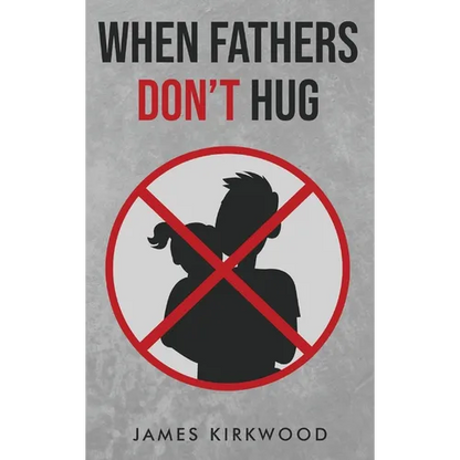 When Fathers Don't Hug - Hardcover