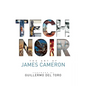 Tech Noir: The Art of James Cameron - Hardcover