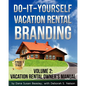 Do-it-Yourself Vacation Rental Branding: Vacation Rental Owner's Manual - Paperback