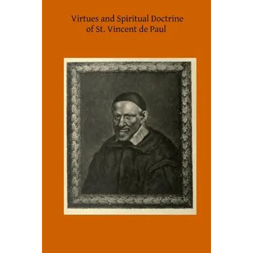 Virtues and Spiritual Doctrine of St. Vincent de Paul - Paperback