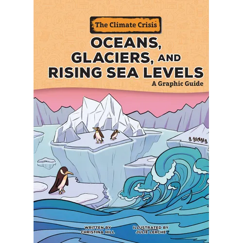 Oceans, Glaciers, and Rising Sea Levels: A Graphic Guide - Paperback