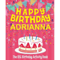 Happy Birthday Adrianna - The Big Birthday Activity Book: (Personalized Children's Activity Book) - Paperback