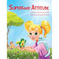 Superfood Attitude: Nutrition book for kids 3-7 years - Hardcover